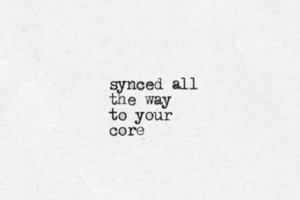 synced all the way to your core