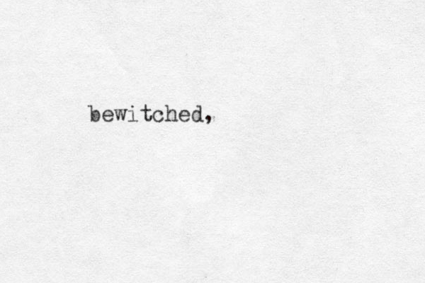 bewitched, 