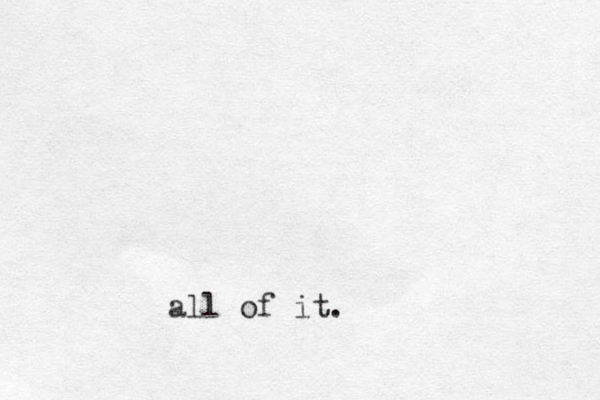 all of it.