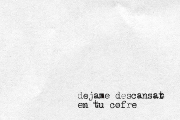 dejame descansat r en tu cofre 