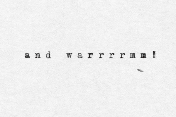 a n d w a r r r r m m ! 
