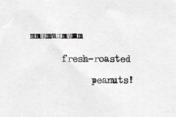mmmmmmmmmm fresh-roasted peanuts! 