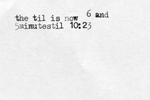 the til is now 5minutestil 10:23 6 and 