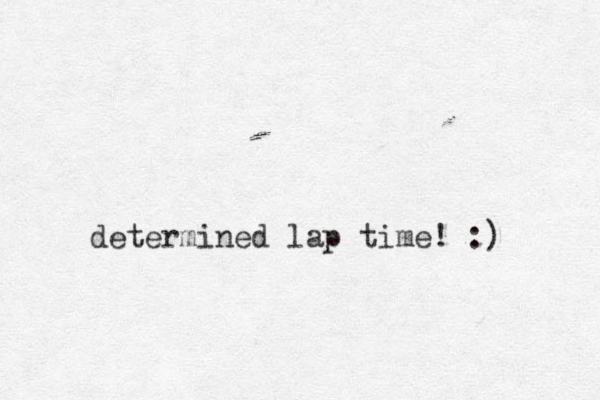determined lap time! :)