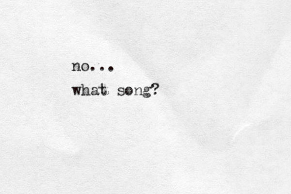 what song? no... 