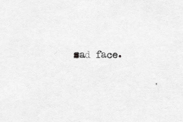 sad face.
