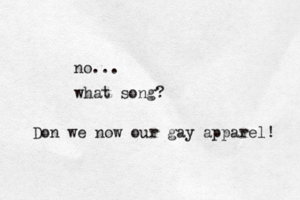 what song? no... Don we now our gay apparel! 