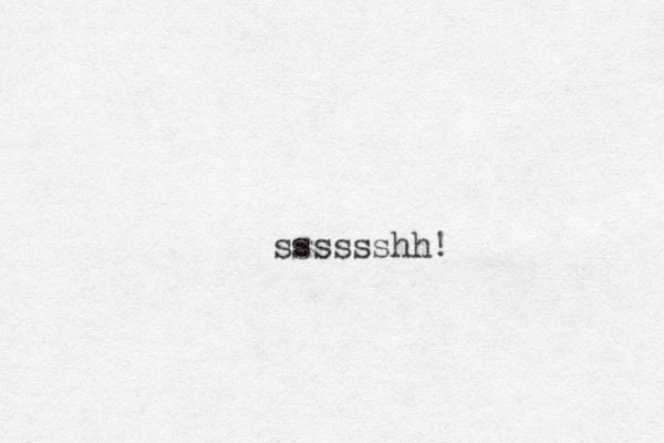 sssssshh!