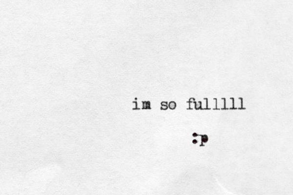 im so fulllll :p