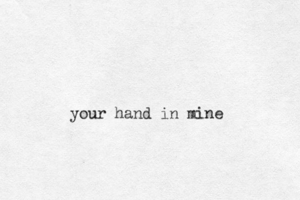 your hand in mine