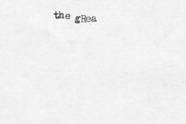 the gRea