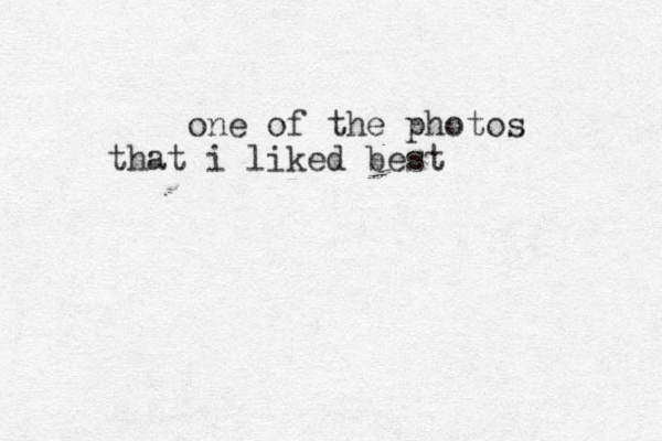 one of the photos that i liked best 