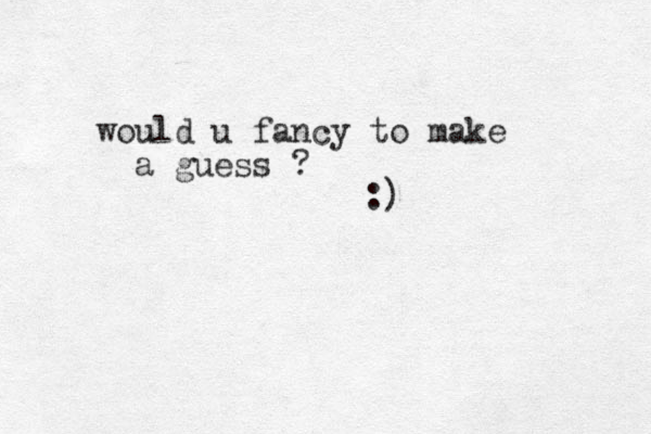 would u fancy to make a guess ? :)