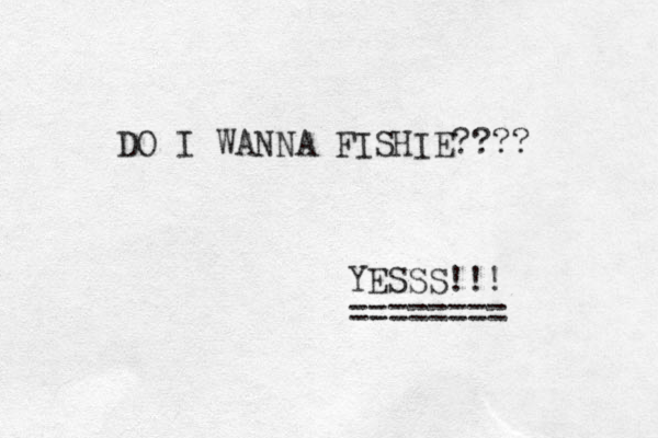DO I WANNA FISHIE???? YESSS!!! ======== 