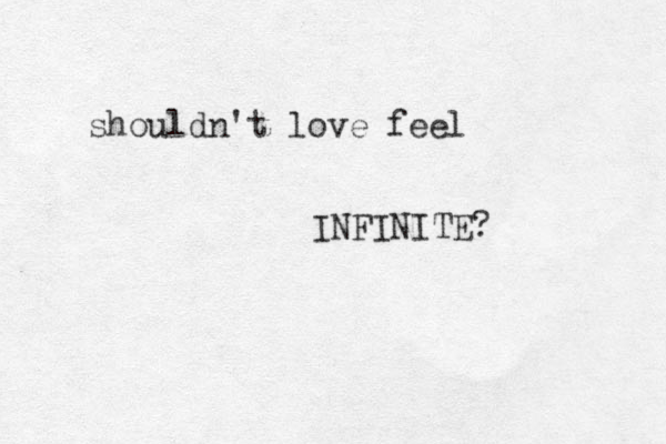 shouldn't love feel INFINITE? 
