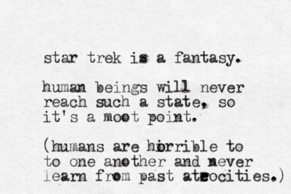 star trek is a fantasy. human beings will never reach such a state. , so it's a moot point. (humans are hirrible to o o to one another and never learn from past ateocities r e .) 