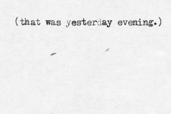 (that was yesterday evening.) 