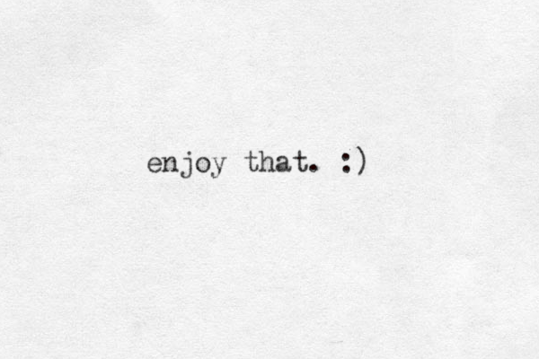 enjoy that. :)