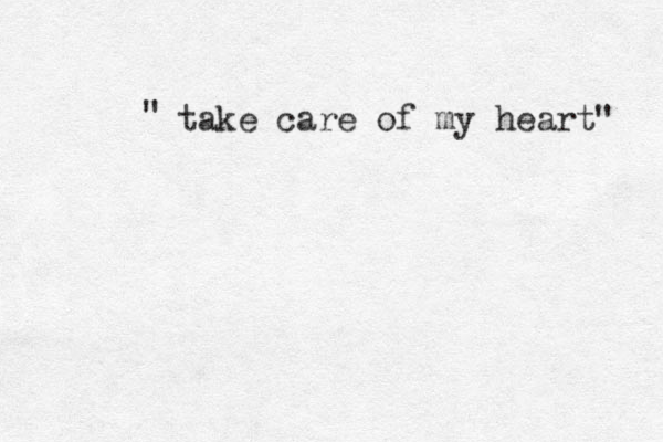 " take care of my heart" 