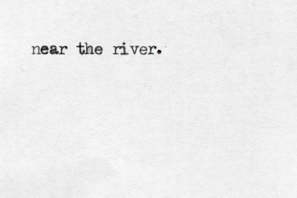 near the river.