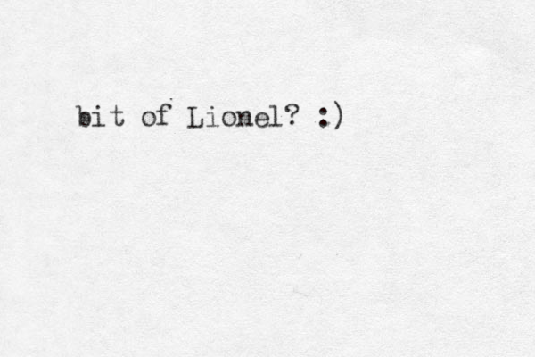 bit of Lionel? :)