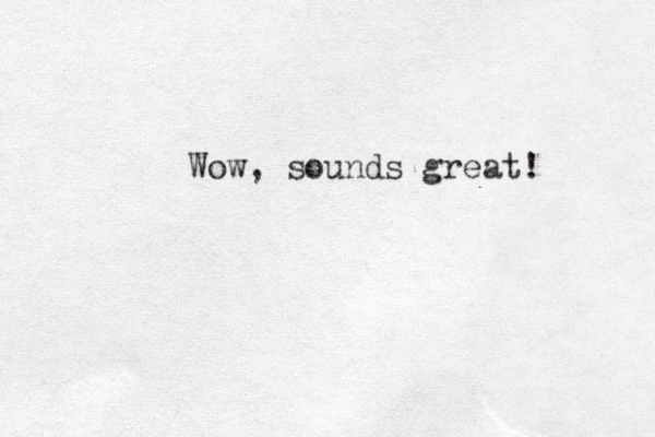 Wow, sounds great! 