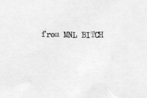 from MNL BITCH