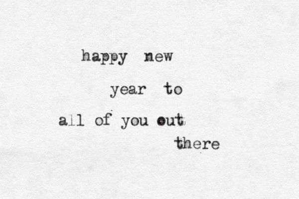 happy new year to all of you out there