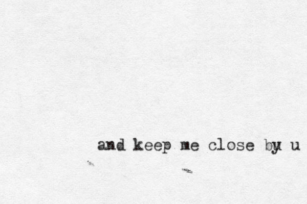 and keep me close bu y u 