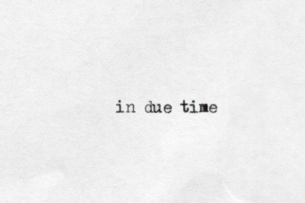 in due time 