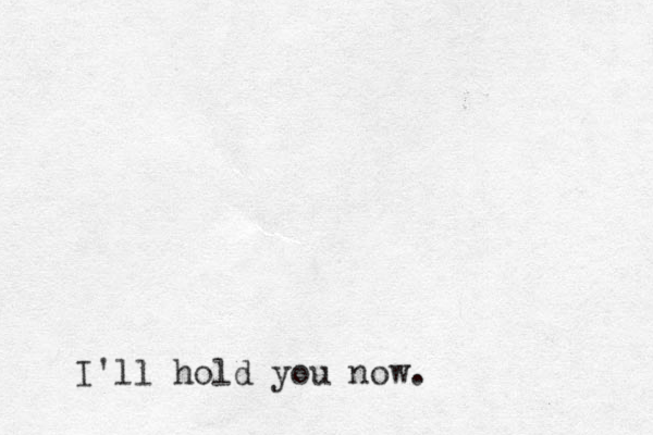 I'll hold you now.