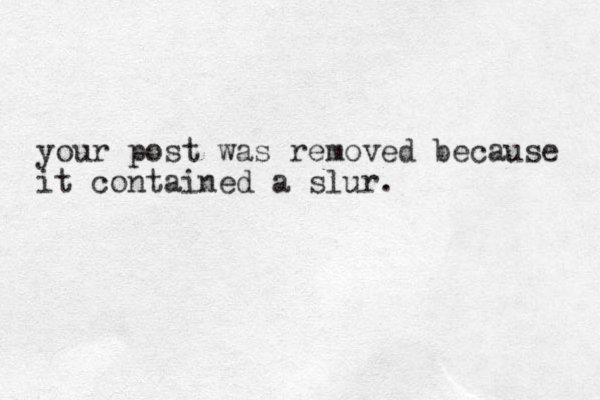 your post was removed because it contained a slur. 