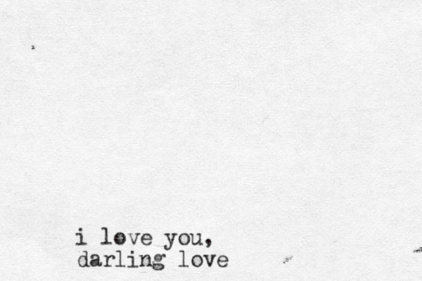 i love you, darling love 