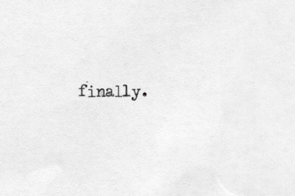 finally.