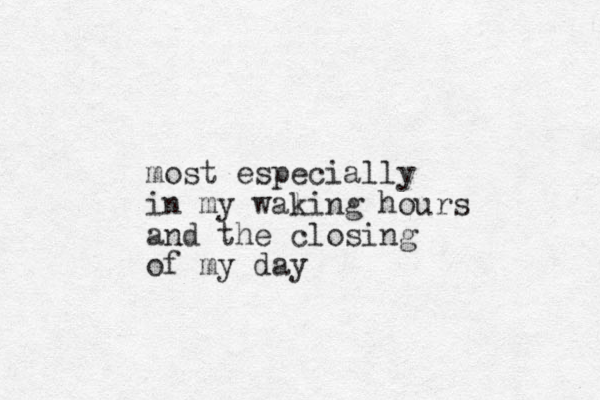 most especially in my waling k hours and the closing of my day