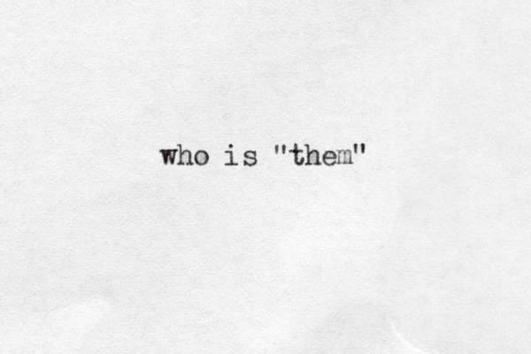 who is "them"