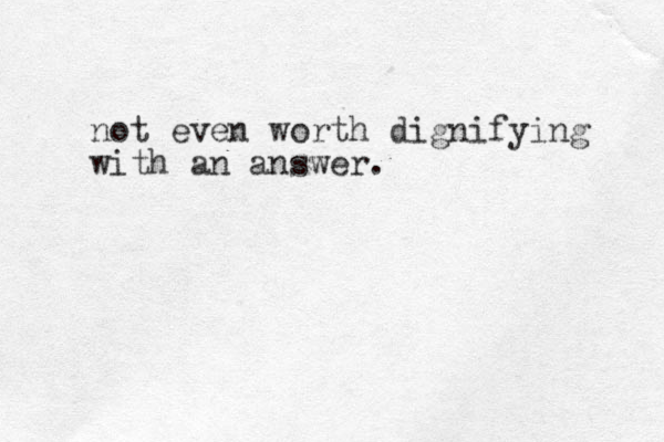 not even worth dignifying with an answer.