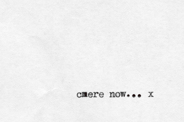 cmere now... x