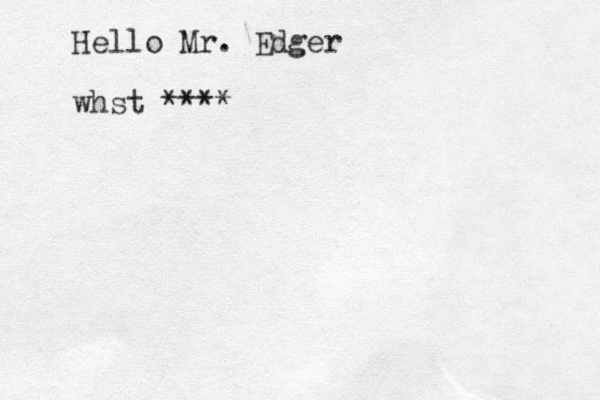 Hello Mr. Edger whst **** 