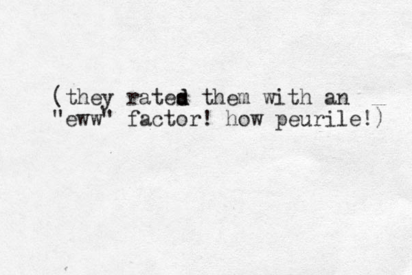 (they rates d d them with an "eww" factor! how peurile!) 
