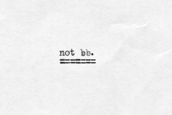 not bb. =======