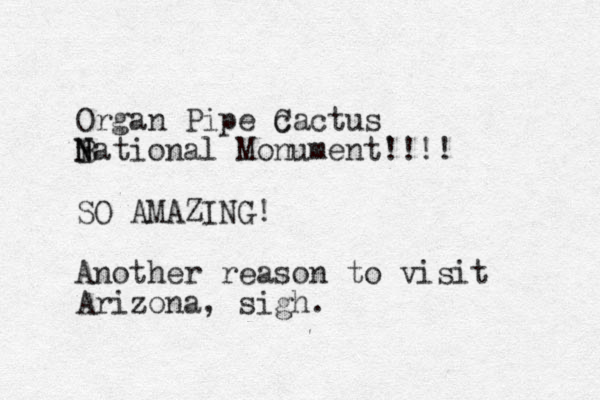 Organ Pipe c Cactus Bation N N al Monument ' !!!! SO AMAZING! Another reason to visit Arizona, sigh. 