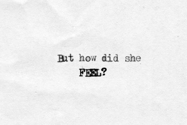But how did she F F FE E EE E EL L L? ? ?