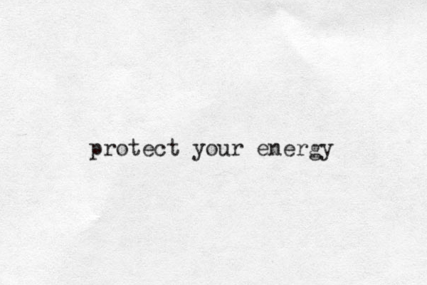 protect your energy 