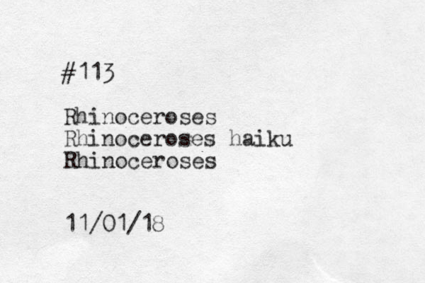 #113 Rhinoceroses Rhinoceroses haiku Rhinoceroses 11/01/18