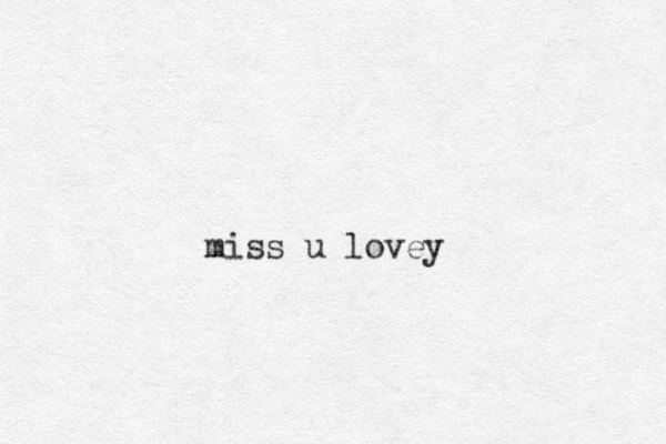 miss u lovey