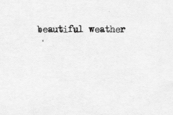 beautiful weather 