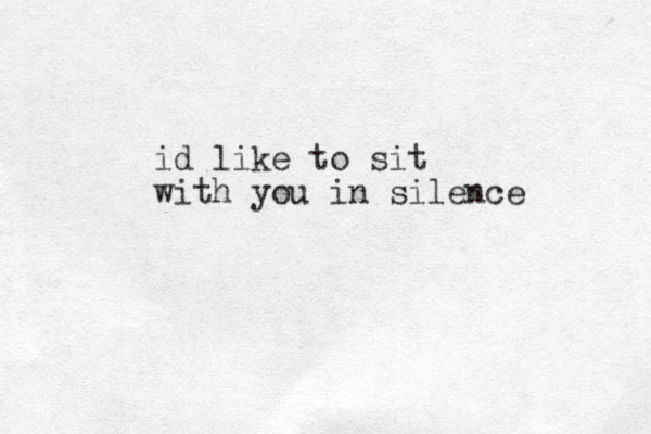 id like to sit with you in silence