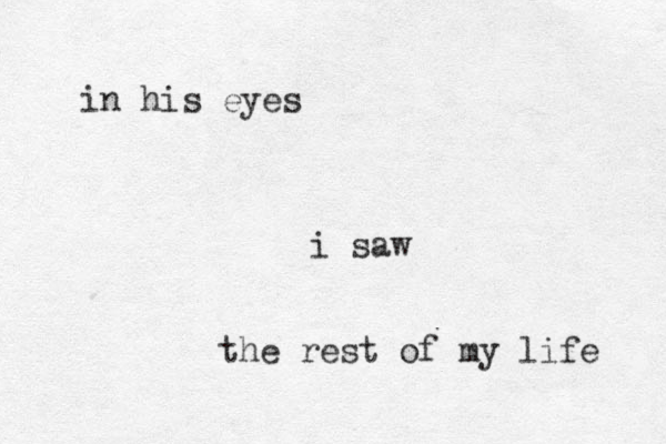 in his eyes i saw the rest of my life 