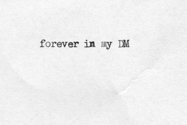 forever i n my DM 